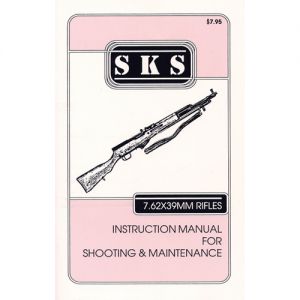 SKS INSTRUCTIONS FOR SHOOTING/MAINTENANCE